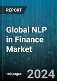 Global NLP in Finance Market by Offering (Services, Software), Technology (Deep Learning, Emotion Detection, Machine Learning), End-User - Forecast 2024-2030- Product Image