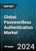 Global Passwordless Authentication Market by Offering (Hardware, Services, Software), Method (Biometrics, Hardware token, Magic link), Authentication Type, End-user - Forecast 2024-2030- Product Image