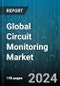 Global Circuit Monitoring Market by Type (Energy Consumption Monitoring, Modular Circuit Monitoring, Non-Intrusive Circuit Monitoring), End User ?? (Commercial, Data Centers, Industrial) - Forecast 2024-2030 - Product Image