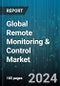 Global Remote Monitoring & Control Market by Component (Hardware, Solutions), Connectivity (Wired, Wireless), Type, End-User - Forecast 2024-2030 - Product Image