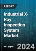 Industrial X-Ray Inspection System Market by Component, Imaging Technique, Technology, Industry - Global Forecast 2025-2030- Product Image