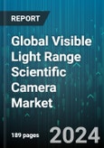 Global Visible Light Range Scientific Camera Market by Type, Camera Resolution, End-Users - Forecast 2024-2030- Product Image