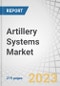 Artillery Systems Market by Type (Howitzers, Rocket Launchers, Mortars, Anti-air weapons, Artillery), Range(Short-range, Medium-range, Long-range), Subsystem and Region (North America, Europe, Asia Pacific, ROW) - Global Forecast to 2028 - Product Thumbnail Image