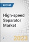 High-speed Separator (HSS) Market by Type (Centrifugal separators, Filter centrifuges), Application, capacity( Small Capacity separators, Medium capacity separators, Large capacity separators) and Region - Global Forecast to 2028 - Product Image