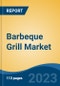 Barbeque Grill Market - Global Industry Size, Share, Trends, Opportunity, and Forecast, 2018 - 2028F Segmented By Product Type, By End User By Distribution Channel, By Region, Competition - Product Thumbnail Image