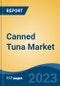 Canned Tuna Market - Global Industry Size, Share, Trends, Competition, Opportunity, and Forecast, 2018 - 2028F Segmented By Tuna Species, By Flavor, By Distribution Channel, By Region - Product Image