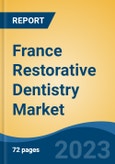 France Restorative Dentistry Market, By Region, By Competition Forecast & Opportunities, 2018-2028F- Product Image