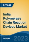 India Polymerase Chain Reaction Devices Market, By Type, By End User, By Region, Competition Forecast & Opportunities, 2027- Product Image