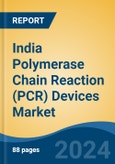 India Polymerase Chain Reaction (PCR) Devices Market, By Region, Competition, Forecast and Opportunities 2020-2030F- Product Image