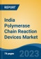 India Polymerase Chain Reaction Devices Market, By Type, By End User, By Region, Competition Forecast & Opportunities, 2027 - Product Thumbnail Image