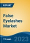 False Eyelashes Market - Global Industry Size, Share, Trends, Opportunity, and Forecast, 2018 - 2028F Segmented By Product Type, By Material, By End - Use, By Distribution Channel, By Region, By Company - Product Thumbnail Image