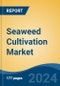 Seaweed Cultivation Market - Global Industry Size, Share, Trends, Opportunity, and Forecast, 2017 - 2027 Segmented by Type, By Method of Harvesting, By Form, By Application, By Company, and By Region - Product Image