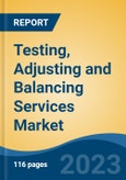 Testing, Adjusting and Balancing Services Market - Global Industry Size, Share, Trends, Opportunity, and Forecast, 2018 - 2028F Segmented By Type, By Application, By End Use, By Region, Competition- Product Image