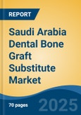 Saudi Arabia Dental Bone Graft Substitute Market, Region, Competition, Forecast & Opportunities, 2020-2030F- Product Image