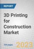 3D Printing for Construction: Global Markets- Product Image