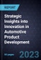 Strategic Insights into Innovation in Automotive Product Development - Product Image