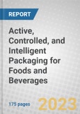 Active, Controlled, and Intelligent Packaging for Foods and Beverages- Product Image