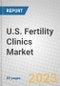 U.S. Fertility Clinics Market - Product Thumbnail Image