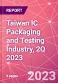 Taiwan IC Packaging and Testing Industry, 2Q 2023- Product Image
