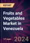 Fruits and Vegetables Market in Venezuela 2024-2028 - Product Thumbnail Image