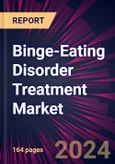 Binge-Eating Disorder Treatment Market 2024-2028- Product Image