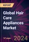 Global Hair Care Appliances Market 2024-2028 - Product Image