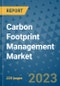 Carbon Footprint Management Market - Global Industry Analysis, Size, Share, Growth, Trends, and Forecast 2023-2030 - By Product, Technology, Grade, Application, End-user and Region - Product Thumbnail Image
