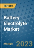 Battery Electrolyte Market - Global Industry Analysis, Size, Share, Growth, Trends, and Forecast 2023-2030 - By Product, Technology, Grade, Application, End-user and Region- Product Image