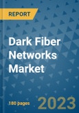 Dark Fiber Networks Market - Global Industry Analysis, Size, Share, Growth, Trends, and Forecast 2023-2030 - By Product, Technology, Grade, Application, End-user and Region- Product Image