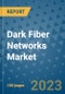 Dark Fiber Networks Market - Global Industry Analysis, Size, Share, Growth, Trends, and Forecast 2023-2030 - By Product, Technology, Grade, Application, End-user and Region - Product Image