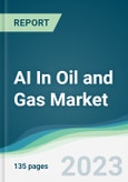 AI In Oil and Gas Market - Forecasts from 2023 to 2028- Product Image