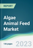 Algae Animal Feed Market - Forecasts from 2023 to 2028- Product Image