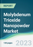Molybdenum Trioxide Nanopowder Market - Forecasts from 2023 to 2028- Product Image