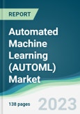 Automated Machine Learning (AUTOML) Market - Forecasts from 2023 to 2028- Product Image