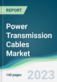 Power Transmission Cables Market - Forecasts from 2023 to 2028- Product Image