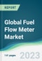 Global Fuel Flow Meter Market - Forecasts from 2023 to 2028 - Product Image