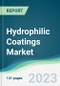 Hydrophilic Coatings Market - Forecasts from 2023 to 2028 - Product Image