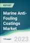 Marine Anti-Fouling Coatings Market - Forecasts from 2023 to 2028 - Product Image