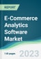 E-Commerce Analytics Software Market - Forecasts from 2023 to 2028 - Product Image