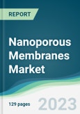 Nanoporous Membranes Market - Forecasts from 2023 to 2028- Product Image