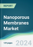 Nanoporous Membranes Market - Forecasts from 2023 to 2028- Product Image