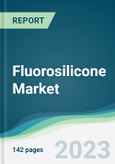 Fluorosilicone Market - Forecasts from 2023 to 2028- Product Image