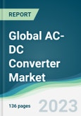 Global AC-DC Converter Market - Forecasts from 2023 to 2028- Product Image