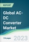 Global AC-DC Converter Market - Forecasts from 2023 to 2028 - Product Image