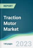 Traction Motor Market - Forecasts from 2023 to 2028- Product Image