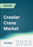 Crawler Crane Market - Forecasts from 2023 to 2028- Product Image