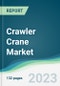 Crawler Crane Market - Forecasts from 2023 to 2028 - Product Thumbnail Image