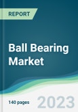 Ball Bearing Market - Forecasts from 2023 to 2028- Product Image