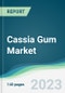 Cassia Gum Market - Forecasts from 2023 to 2028 - Product Image