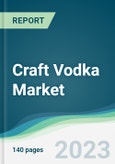 Craft Vodka Market - Forecasts from 2023 to 2028- Product Image